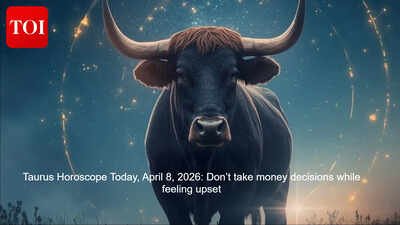 Taurus Horoscope Today, April 8, 2026: Don’t take money decisions while feeling upset