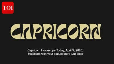 Capricorn Horoscope Today, April 9, 2026: Relations with your spouse may turn bitter