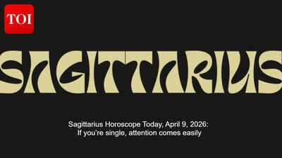 Sagittarius Horoscope Today, April 9, 2026: If you’re single, attention comes easily