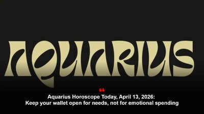 Aquarius Horoscope Today, April 13, 2026: Keep your wallet open for needs, not for emotional spending