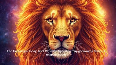 Leo Horoscope Today, April 19, 2026: Spending may go towards family or religious needs