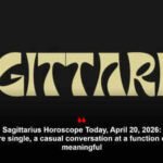 Sagittarius Horoscope Today, April 20, 2026: If you’re single, a casual conversation at a function can feel meaningful