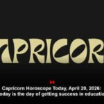 Capricorn Horoscope Today, April 20, 2026: Today is the day of getting success in education