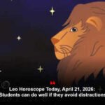 Leo Horoscope Today, April 21, 2026: Students can do well if they avoid distractions