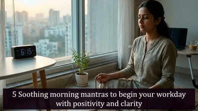 5 Soothing morning mantras to begin your workday with positivity and clarity |