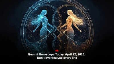 Gemini Horoscope Today, April 22, 2026: Don’t overanalyse every line