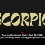 Scorpio Horoscope Today, April 28, 2026: Keep financial discussions private, even with friends who ask too many questions