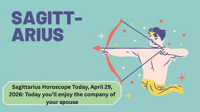 Sagittarius Horoscope Today, April 29, 2026: Today you’ll enjoy the company of your spouse