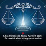 Libra Horoscope Today, April 30, 2026: Be careful when taking an excursion
