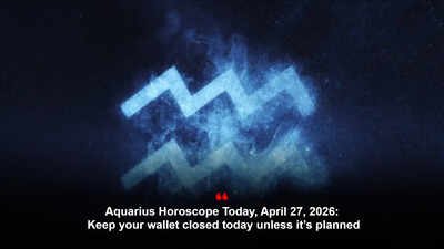 Aquarius Horoscope Today, April 27, 2026: Keep your wallet closed today unless it’s planned