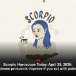Scorpio Horoscope Today, April 25, 2026: Business prospects improve if you act with patience