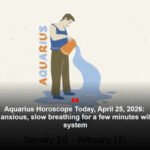 Aquarius Horoscope Today, April 25, 2026: If you feel anxious, slow breathing for a few minutes will settle the system