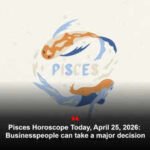 Pisces Horoscope Today, April 25, 2026: Businesspeople can take a major decision