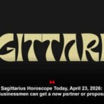 Sagittarius Horoscope Today, April 23, 2026: Businessmen can get a new partner or proposal