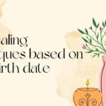 Self healing techniques based on your birth date