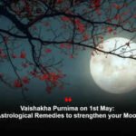 Vaishakha Purnima on 1st May: Astrological Remedies to strengthen your Moon |