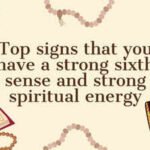 Top signs that you have a strong sixth sense and strong spiritual energy