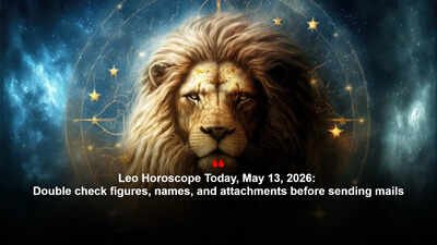 Leo Horoscope Today, May 13, 2026: Double check figures, names, and attachments before sending mails