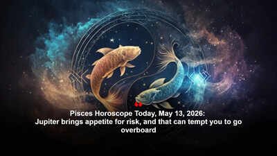 Pisces Horoscope Today, May 13, 2026: Jupiter brings appetite for risk, and that can tempt you to go overboard