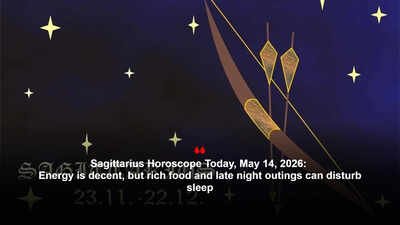 Sagittarius Horoscope Today, May 14, 2026: Energy is decent, but rich food and late night outings can disturb sleep