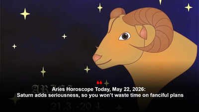 Aries Horoscope Today, May 22, 2026: Saturn adds seriousness, so you won’t waste time on fanciful plans