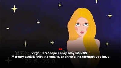 Virgo Horoscope Today, May 22, 2026: Mercury assists with the details, and that’s the strength you have