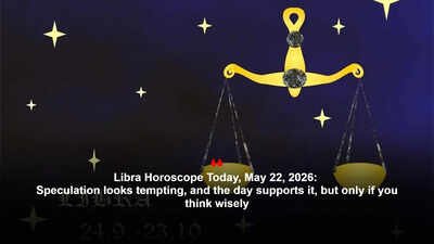 Libra Horoscope Today, May 22, 2026: Speculation looks tempting, and the day supports it, but only if you think wisely