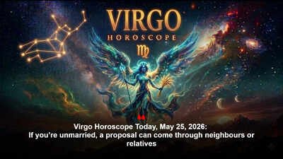 Virgo Horoscope Today, May 25, 2026: If you’re unmarried, a proposal can come through neighbours or relatives