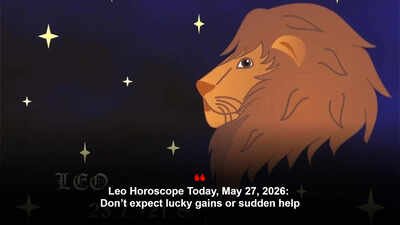 Leo Horoscope Today, May 27, 2026: Don’t expect lucky gains or sudden help