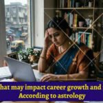 Doshas that may impact career growth and finances, According to astrology