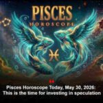 Pisces Horoscope Today, May 30, 2026: This is the time for investing in speculation