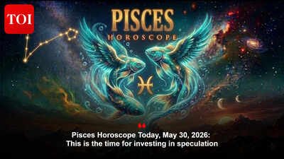 Pisces Horoscope Today, May 30, 2026: This is the time for investing in speculation