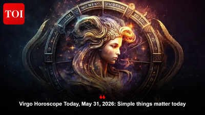 Virgo Horoscope Today, May 31, 2026: Simple things matter today