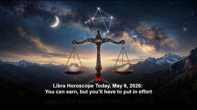 Libra Horoscope Today, May 6, 2026: You can earn, but you’ll have to put in effort