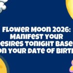 Manifest your desires tonight based on your date of birth