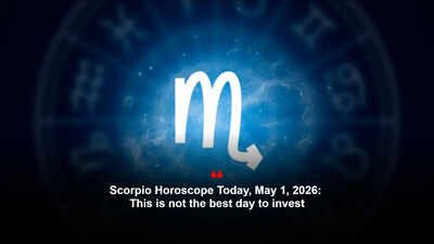Scorpio Horoscope Today, May 1, 2026: This is not the best day to invest