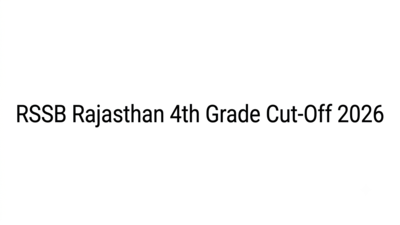 RSSB Rajasthan 4th Grade Cut-Off 2026 out: Here’s how to check category-wise qualifying marks