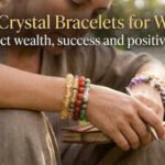 Best crystal bracelets for women to attract wealth, success and positive energy