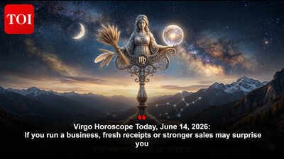 Virgo Horoscope Today, June 14, 2026: If you run a business, fresh receipts or stronger sales may surprise you
