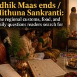 Adhik Maas ends / Mithuna Sankranti: The regional customs, food, and family questions readers search for |