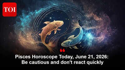 Pisces Horoscope Today, June 21, 2026: Be cautious and don’t react quickly