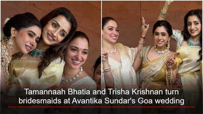 ‘Fairytales are real, I saw one today’: Tamannaah Bhatia and Trisha Krishnan turn bridesmaids at Avantika Sundar’s Goa wedding | Tamil Movie News