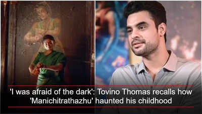 ‘I was afraid of the dark’: Tovino Thomas recalls how ‘Manichitrathazhu’ haunted his childhood | Malayalam Movie News