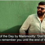 Mammootty Quotes: Quote of the Day by Mammootty: ‘Don’t expect people to remember you until the end of the world’ | Malayalam Movie News