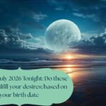 Full Moon July 2026 Tonight: Do these rituals to fulfill your desires; based on your birth date