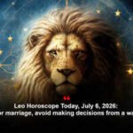 Leo Horoscope Today, July 6, 2026: In romance or marriage, avoid making decisions from a wave of feeling