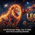 Leo Horoscope Today, July 13, 2026: Don’t force anything dramatic