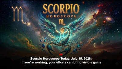 Scorpio Horoscope Today, July 15, 2026: If you’re working, your efforts can bring visible gains