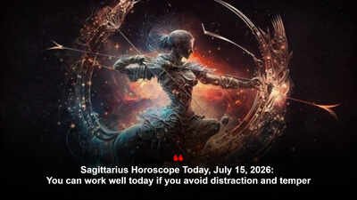 Sagittarius Horoscope Today, July 15, 2026: You can work well today if you avoid distraction and temper