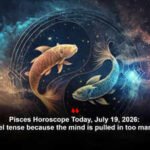Pisces Horoscope Today, July 19, 2026: Work can feel tense because the mind is pulled in too many directions